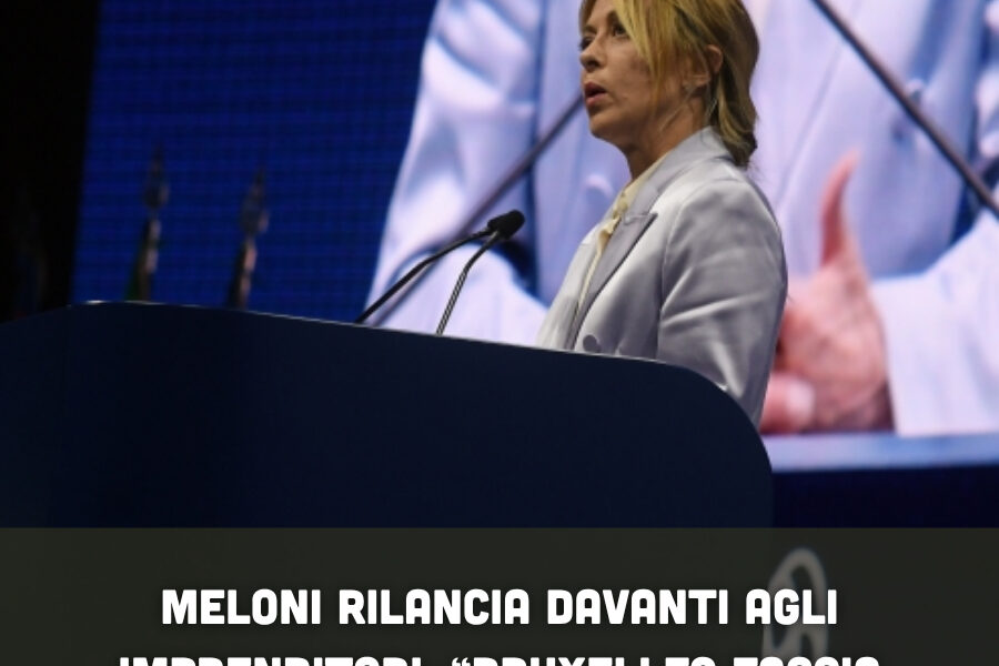 Meloni rilancia davanti agli imprenditori: “Bruxelles faccia meno, ma meglio”