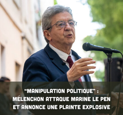 “Manipulation politique” : Mélenchon attaque Marine Le Pen et annonce une plainte explosive