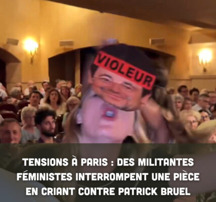 Tensions à Paris : des militantes féministes interrompent une pièce en criant contre Patrick Bruel