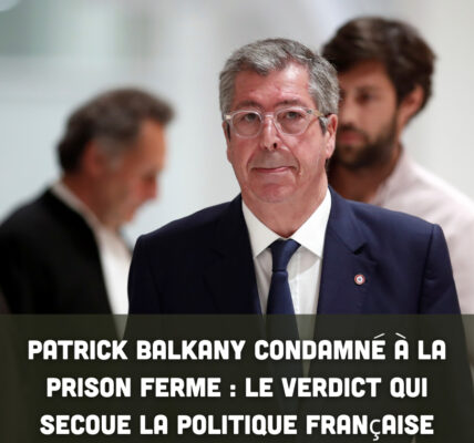 Patrick Balkany condamné à la prison ferme : le verdict qui secoue la politique française