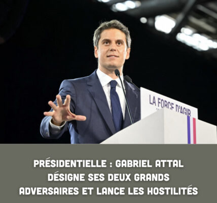 Présidentielle : Gabriel Attal désigne ses deux grands adversaires et lance les hostilités