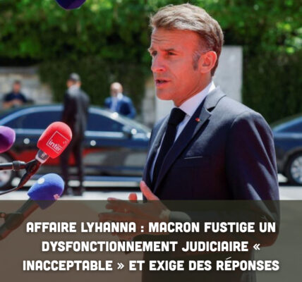 Affaire Lyhanna : Macron fustige un dysfonctionnement judiciaire « inacceptable » et exige des réponses
