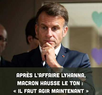 Après l’affaire Lyhanna, Macron hausse le ton : « Il faut agir maintenant »