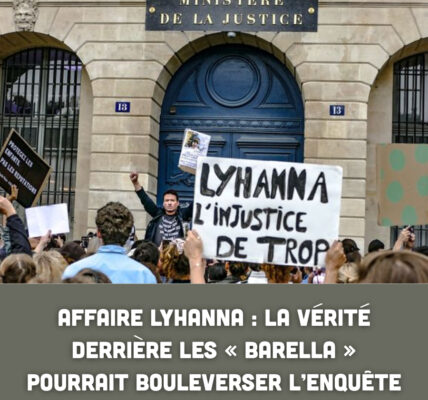 Affaire Lyhanna : la vérité derrière les « Barella » pourrait bouleverser l’enquête