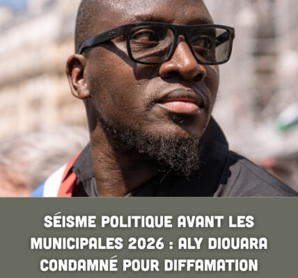 Séisme politique avant les municipales 2026 : Aly Diouara condamné pour diffamation