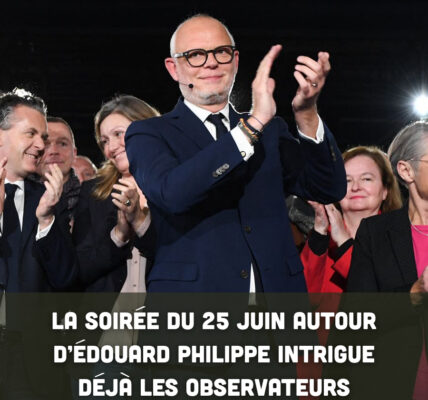 La soirée du 25 juin autour d’Édouard Philippe intrigue déjà les observateurs