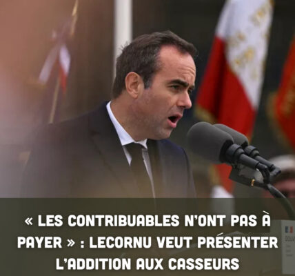 « Les contribuables n’ont pas à payer » : Lecornu veut présenter l’addition aux casseurs