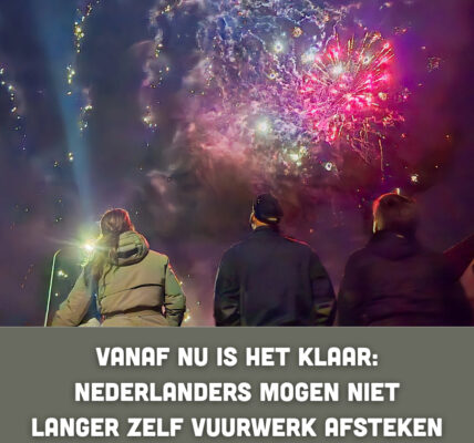 Vanaf nu is het klaar: Nederlanders mogen niet langer zelf vuurwerk afsteken