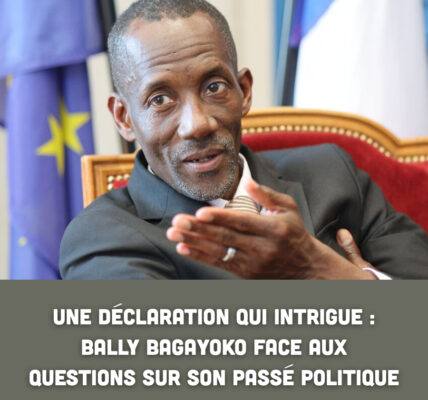 Une déclaration qui intrigue : Bally Bagayoko face aux questions sur son passé politique
