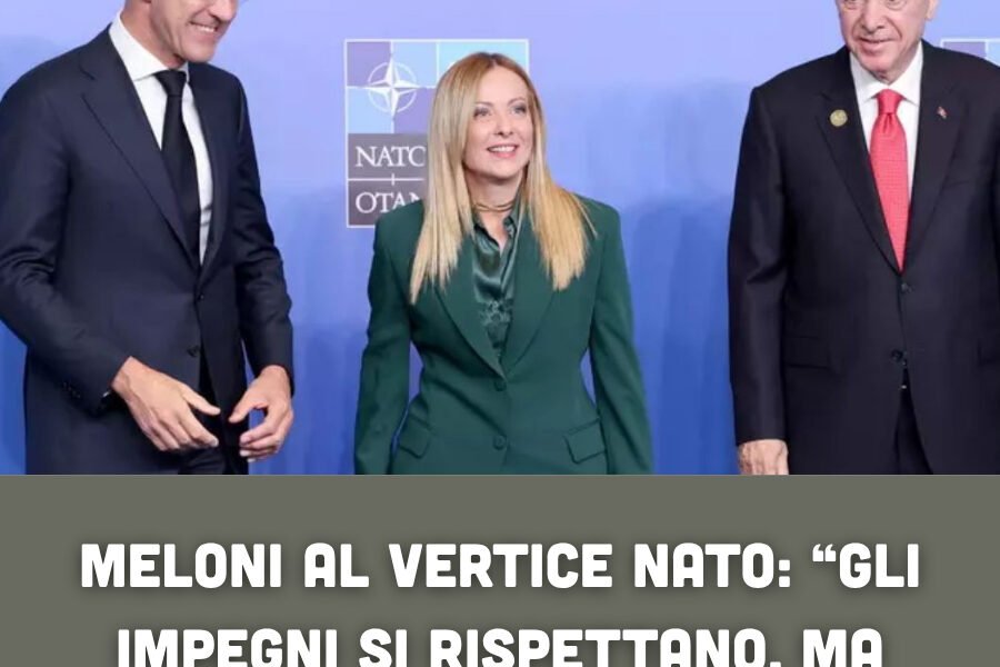Meloni al vertice NATO: “Gli impegni si rispettano, ma con una strategia precisa”