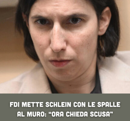 FdI mette Schlein con le spalle al muro: “Ora chieda scusa”