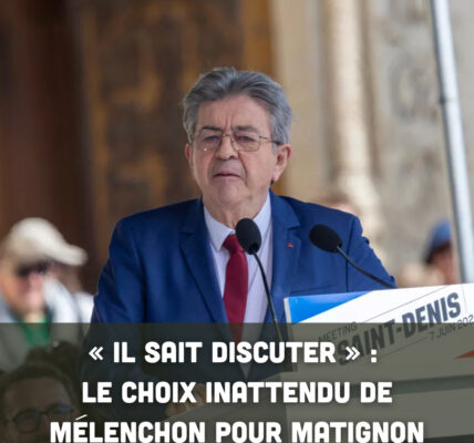 « Il sait discuter » : le choix inattendu de Mélenchon pour Matignon
