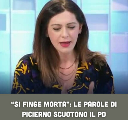 “Si finge morta”: le parole di Picierno scuotono il Pd
