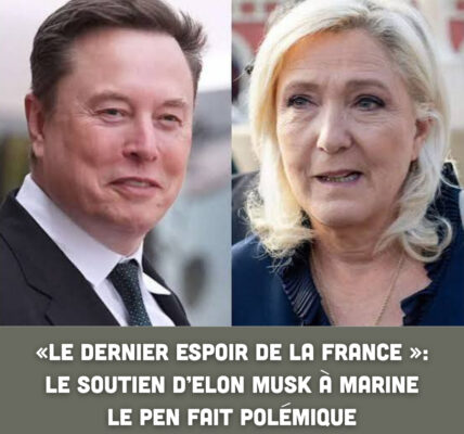 « Le dernier espoir de la France » : le soutien d’Elon Musk à Marine Le Pen fait polémique