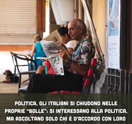 Politica, gli italiani si chiudono nelle proprie “bolle”: Si interessano alla politica, ma ascoltano solo chi è d’accordo con loro