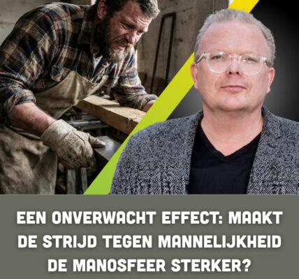 Een onverwacht effect: maakt de strijd tegen mannelijkheid de manosfeer sterker?