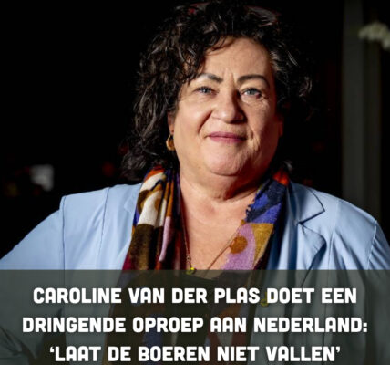 Caroline van der Plas doet een dringende oproep aan Nederland: ‘Laat de boeren niet vallen’