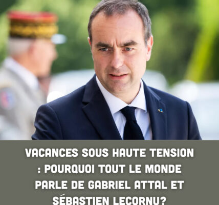 Vacances sous haute tension : pourquoi tout le monde parle de Gabriel Attal et Sébastien Lecornu ?