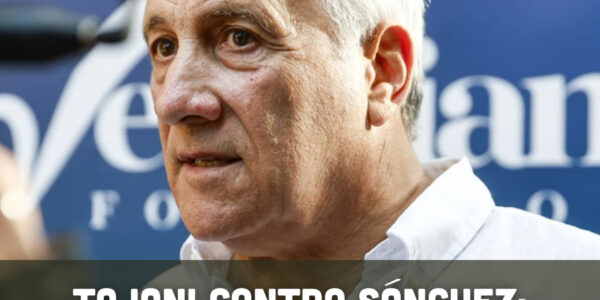 Tajani contro Sánchez: "Nervoso per le sue politiche fallimentari"