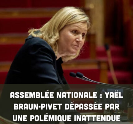 Assemblée nationale : Yaël Braun-Pivet dépassée par une polémique inattendue