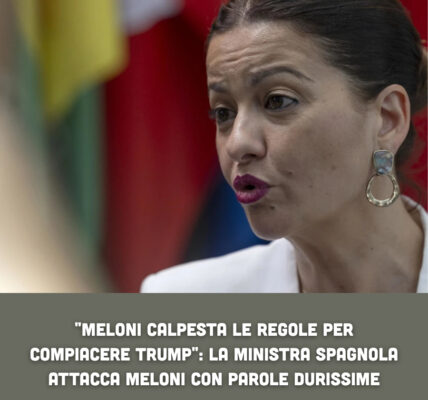 "Meloni calpesta le regole per compiacere Trump": la ministra spagnola attacca Meloni con parole durissime