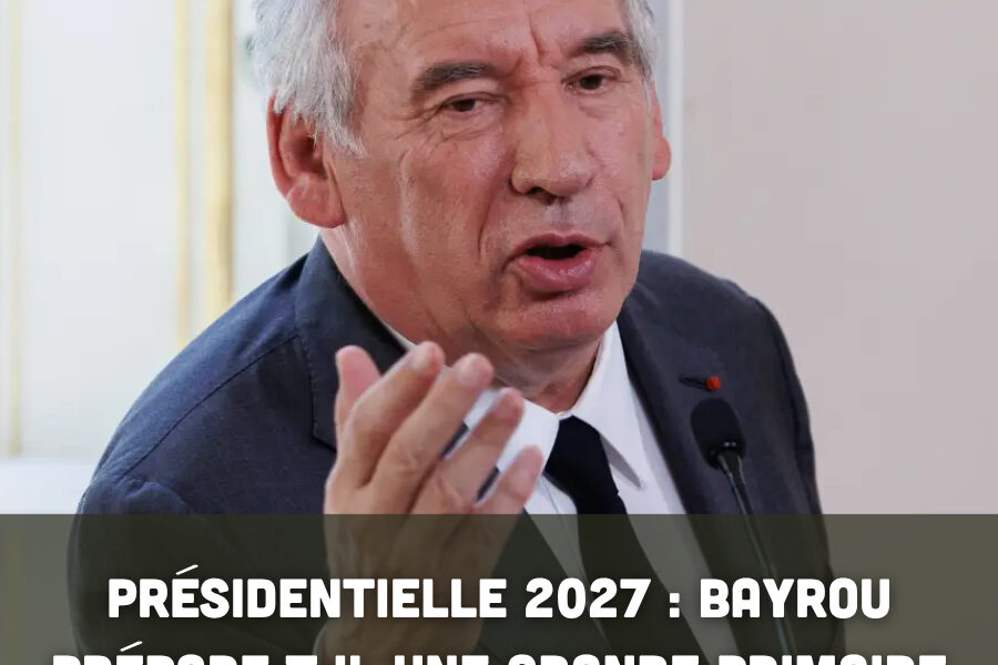 Présidentielle 2027 : Bayrou prépare-t-il une grande primaire “contre les extrêmes” ?