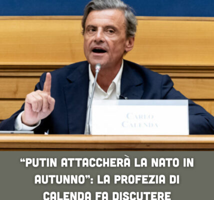 “Putin attaccherà la Nato in autunno”: la profezia di Calenda fa discutere