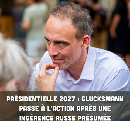 Présidentielle 2027 : Glucksmann passe à l’action après une ingérence russe présumée