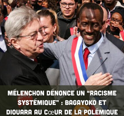 Mélenchon dénonce un “racisme systémique” : Bagayoko et Diouara au cœur de la polémique
