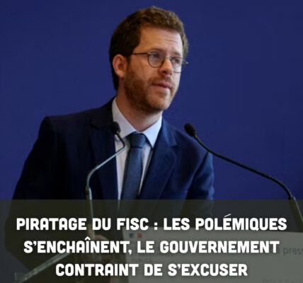Piratage du fisc : les polémiques s’enchaînent, le gouvernement contraint de s’excuser