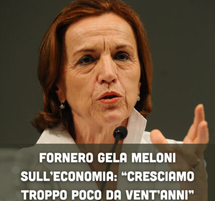 Fornero gela Meloni sull’economia: “Cresciamo troppo poco da vent’anni”