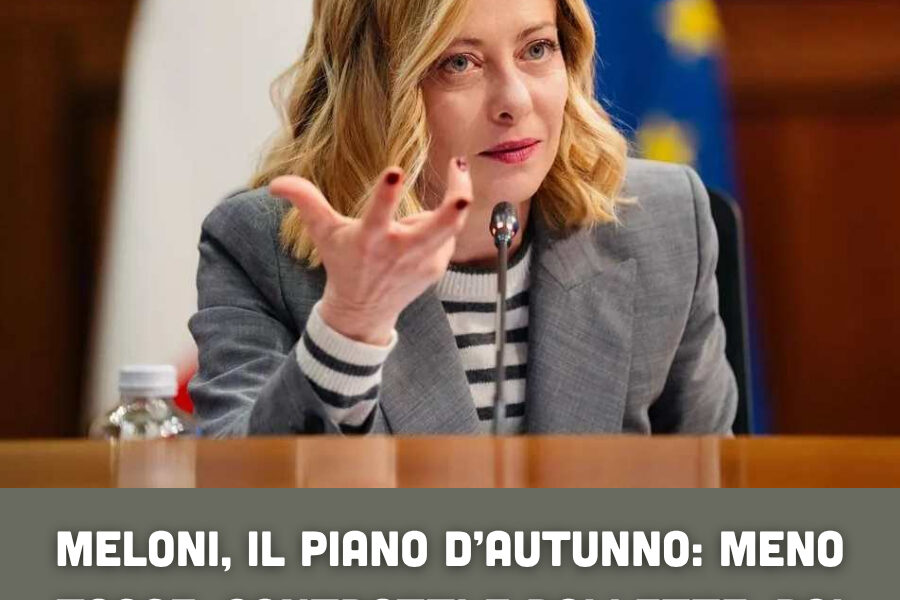 Meloni, il piano d’autunno: meno tasse, contratti e bollette. Poi la svolta sul nucleare!