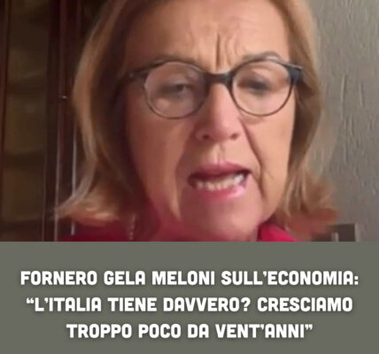Fornero gela Meloni sull’economia: “L’Italia tiene davvero? Cresciamo troppo poco da vent’anni”