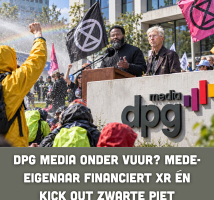 DPG Media onder vuur? Mede-eigenaar financiert XR én Kick Out Zwarte Piet